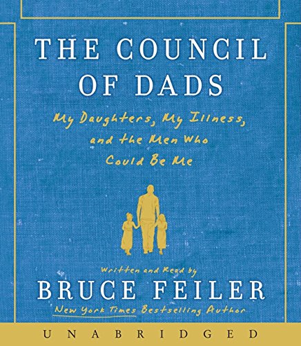 Stock image for The Council of Dads: My Daughters, My Illness, and the Men Who Could Be Me for sale by HPB Inc.