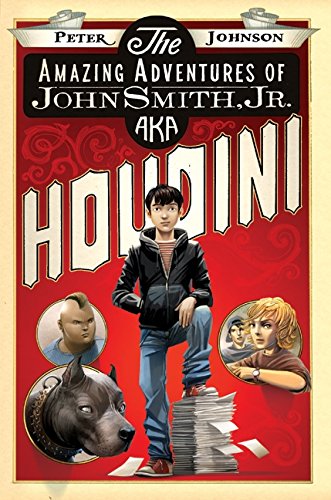Stock image for The Amazing Adventures of John Smith, Jr. AKA Houdini for sale by SecondSale