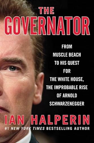Beispielbild fr The Governator : From Muscle Beach to His Quest for the White House, the Improbable Rise of Arnold Schwarzenegger zum Verkauf von Better World Books