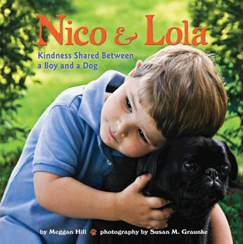 Stock image for Nico and Lola : Kindness Shared Between a Boy and a Dog for sale by Better World Books