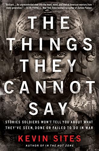 Stock image for The Things They Cannot Say: Stories Soldiers Won't Tell You About What They've Seen, Done or Failed to Do in War for sale by Wonder Book