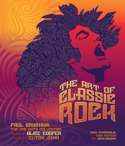 The Art of Classic Rock: Rock Memorabilia, Tour Posters, and Merchandise (9780061990991) by Grushkin, Paul; John, Elton