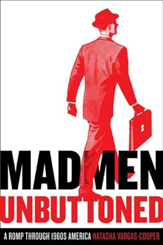 Beispielbild fr Mad Men Unbuttoned: A Romp Through 1960s America zum Verkauf von Wonder Book