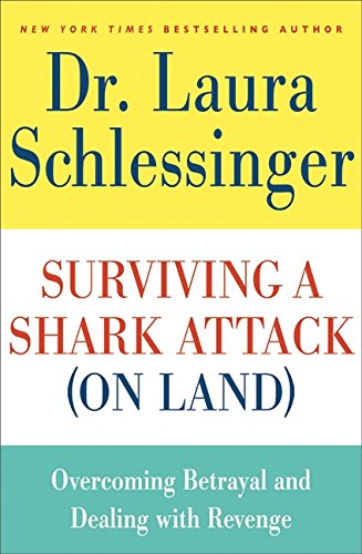 9780061992124: Surviving a Shark Attack (On Land): Overcoming Betrayal and Dealing with Revenge