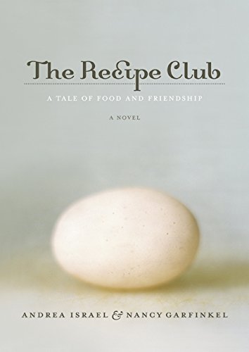 The Recipe Club: A Tale of Food and Friendship - Israel, Andrea; Garfinkel, Nancy