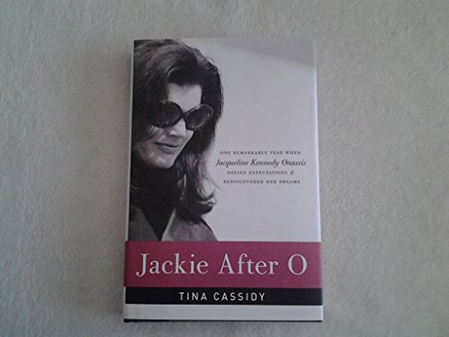 Imagen de archivo de Jackie After O: One Remarkable Year When Jacqueline Kennedy Onassis Defied Expectations and Rediscovered Her Dreams a la venta por Gulf Coast Books