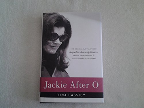 Stock image for Jackie After O: One Remarkable Year When Jacqueline Kennedy Onassis Defied Expectations and Rediscovered Her Dreams for sale by Jenson Books Inc