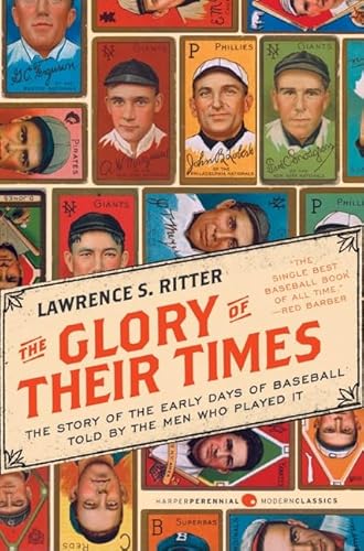 9780061994715: The Glory of Their Times: The Story of the Early Days of Baseball Told by the Men Who Played It
