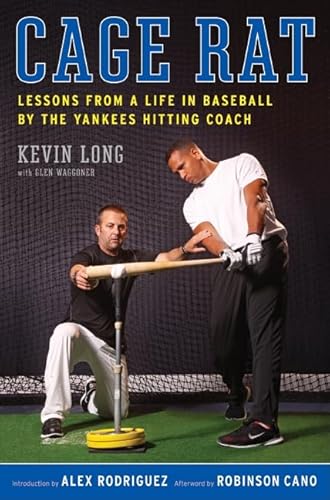 9780061994999: Cage Rat: Lessons from a Life in Baseball by the Yankees Hitting Coach