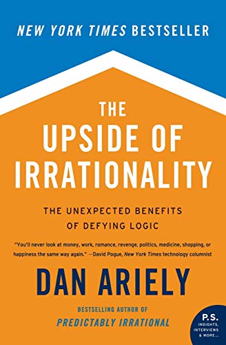 Beispielbild fr The Upside of Irrationality : The Unexpected Benefits of Defying Logic zum Verkauf von Better World Books