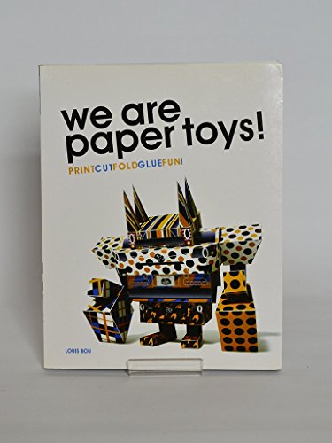 Imagen de archivo de We Are Paper Toys: Print-Cut-Fold-Glue-Fun a la venta por Goldstone Books