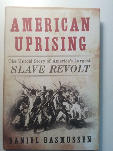 9780061995217: American Uprising: The Untold Story of America's Largest Slave Revolt