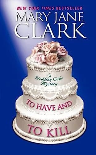 Imagen de archivo de To Have and to Kill (Piper Donovan/Wedding Cake Mysteries) a la venta por SecondSale