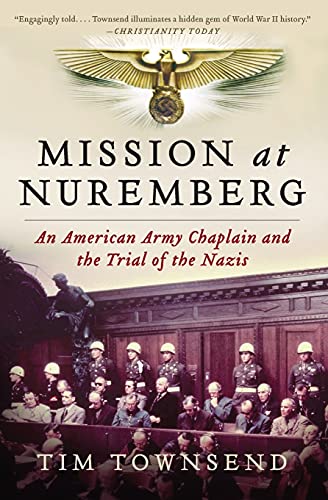 Stock image for Mission at Nuremberg: An American Army Chaplain and the Trial of the Nazis for sale by More Than Words