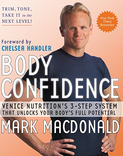Beispielbild fr Body Confidence: Venice Nutrition's 3-Step System That Unlocks Your Body's Full Potential zum Verkauf von Gulf Coast Books