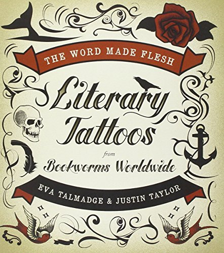 9780061997402: The Word Made Flesh: Literary Tattoos from Bookworms Worldwide