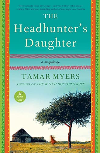 The Headhunter's Daughter: A Mystery (Belgian Congo Mystery, 2) (9780061997648) by Myers, Tamar