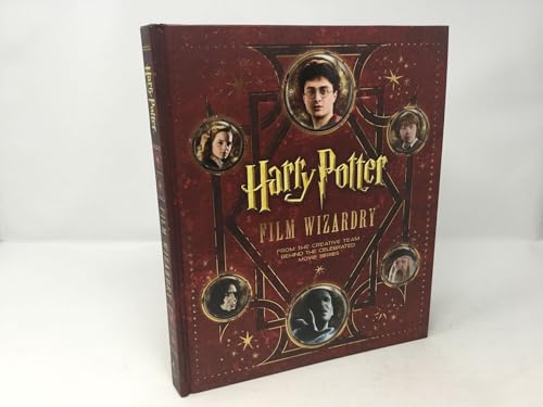 Harry Potter Film Wizardry: From the Creative Team Behind the Celebrated Movie Series