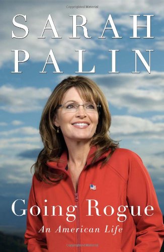 9780061997877: [(Going Rogue: An American Life)] [by: Sarah Palin]
