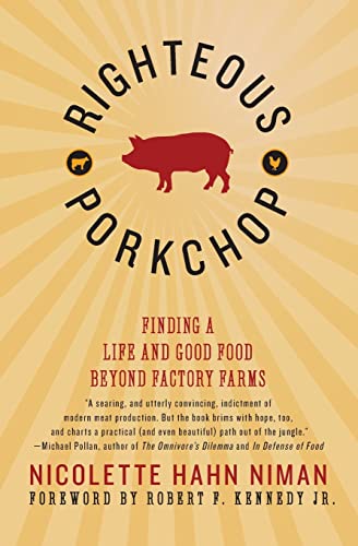 Stock image for Righteous Porkchop: Finding a Life and Good Food Beyond Factory Farms for sale by Orion Tech