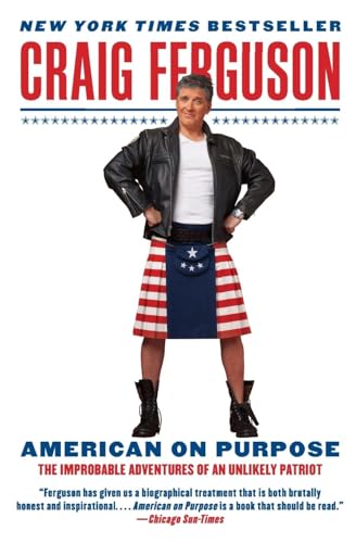 9780061998492: American on Purpose: The Improbable Adventures of an Unlikely Patriot