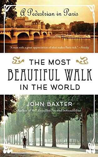 Beispielbild fr The Most Beautiful Walk in the World: A Pedestrian in Paris zum Verkauf von Wonder Book