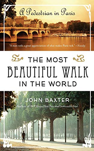 Stock image for The Most Beautiful Walk in the World: A Pedestrian in Paris for sale by Stacey M Olsen