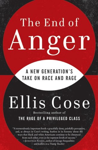 Stock image for The End of Anger: A New Generation's Take on Race and Rage for sale by Wonder Book