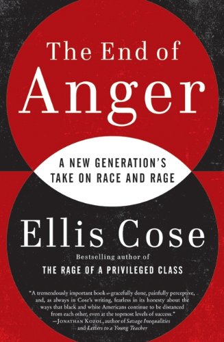 9780061998553: The End of Anger: A New Generation's Take on Race and Rage