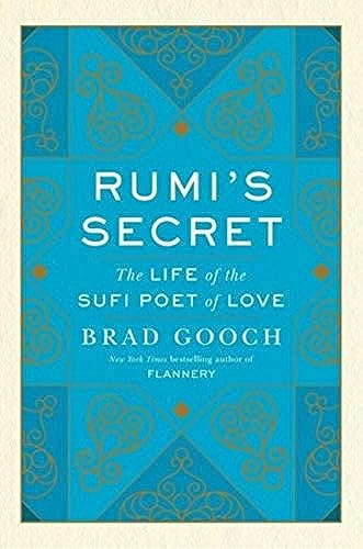 Beispielbild fr Rumi's Secret : The Life of the Sufi Poet of Love zum Verkauf von Better World Books
