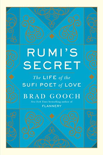 Imagen de archivo de Rumi's Secret : The Life of the Sufi Poet of Love a la venta por Better World Books: West