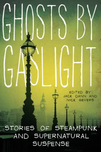 Beispielbild fr Ghosts by Gaslight: Stories of Steampunk and Supernatural Suspense zum Verkauf von Wonder Book