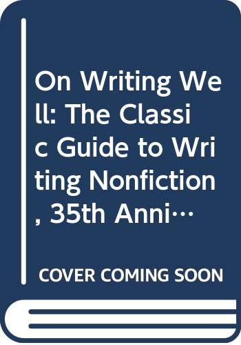 On Writing Well: The Classic Guide to Writing Nonfiction, 35th Anniversary Edition (9780061999901) by Zinsser, William Knowlton