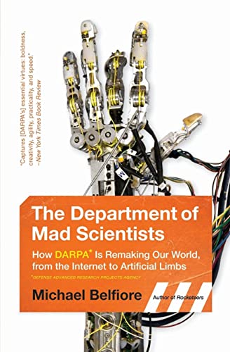 Beispielbild fr The Department of Mad Scientists : How DARPA Is Remaking Our World, from the Internet to Artificial Limbs zum Verkauf von Better World Books