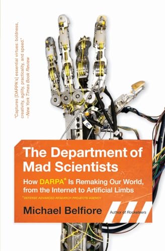 9780062000651: The Department of Mad Scientists: How DARPA Is Remaking Our World, from the Internet to Artificial Limbs