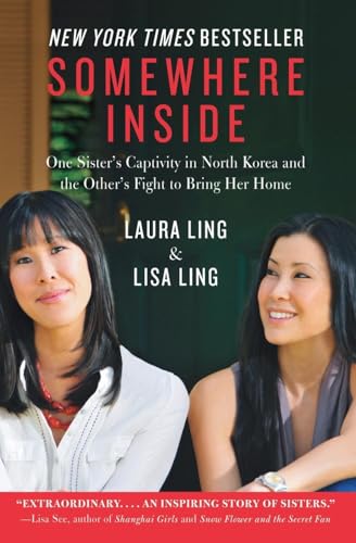 9780062000682: Somewhere Inside: One Sister's Captivity in North Korea and the Other's Fight to Bring Her Home