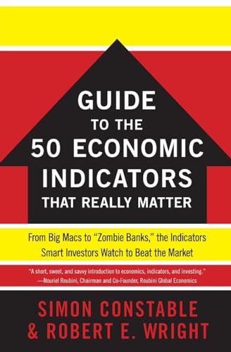 Beispielbild fr The WSJ Guide to the 50 Economic Indicators That Really Matter: From Big Macs to "Zombie Banks," the Indicators Smart Investors Watch to Beat the Market (Wall Street Journal Guides) zum Verkauf von Orion Tech