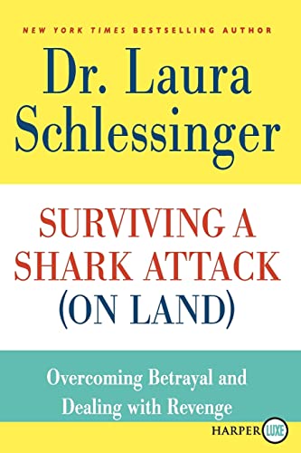 9780062002464: Surviving a Shark Attack on Land: Overcoming Betrayal and Dealing With Revenge: Overcoming Betrayal and Dealing withRevenge Large Print