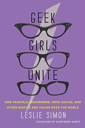 Beispielbild fr Geek Girls Unite : How Fangirls, Bookworms, Indie Chicks, and Other Misfits Are Taking over the World zum Verkauf von Better World Books