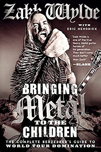 Stock image for Bringing Metal to the Children: The Complete Berzerker's Guide to World Tour Domination for sale by HPB-Emerald