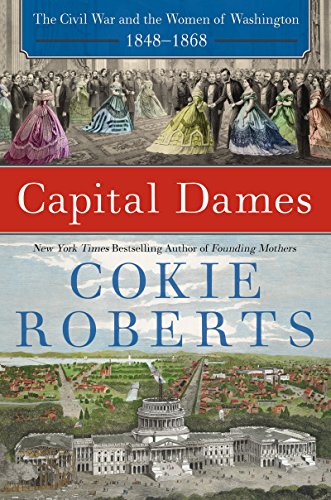 9780062002761: Capital Dames: The Civil War and the Women of Washington, 1848-1868