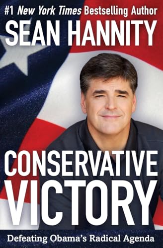 Conservative Victory: Defeating Obama's Radical Agenda (9780062003058) by Hannity, Sean