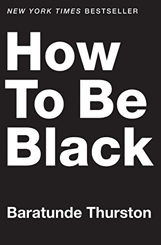 9780062003218: How To Be Black