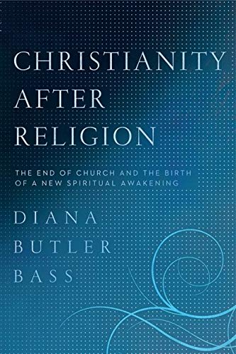 9780062003737: Christianity After Religion: The End of Church and the Birth of a New Spiritual Awakening