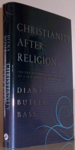 Christianity After Religion: The End of Church and the Birth of a New Spiritual Awakening