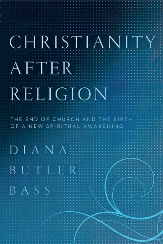 Stock image for Christianity After Religion: The End of Church and the Birth of a New Spiritual Awakening for sale by Ebooksweb