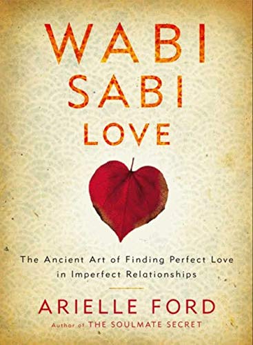 Beispielbild fr Wabi Sabi Love: The Ancient Art of Finding Perfect Love in Imperfect Relationships zum Verkauf von Wonder Book