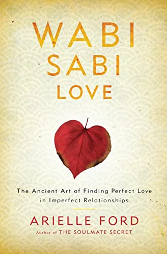 9780062003768: WABI SABI LOVE PB: The Ancient Art of Finding Perfect Love in Imperfect Relationships