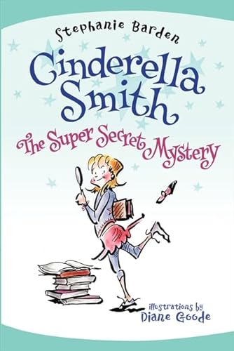 Stock image for Cinderella Smith: the Super Secret Mystery for sale by Better World Books