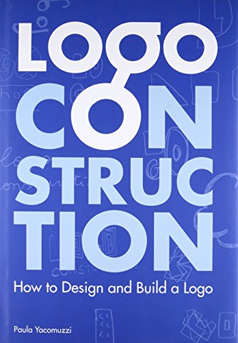 9780062004598: Logo Construction: How to Design and Build a Logo